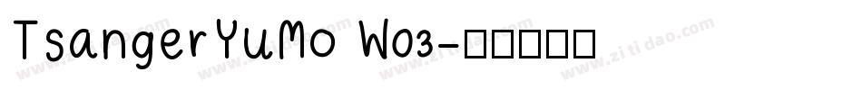 TsangerYuMo W03字体转换